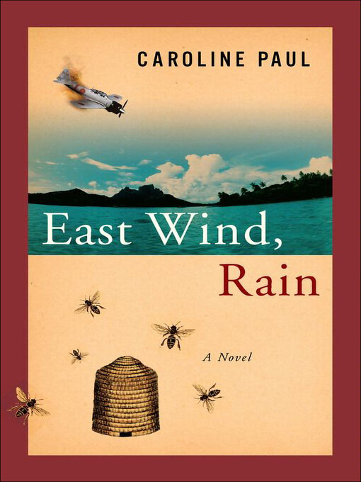 Title details for East Wind, Rain by Caroline Paul - Wait list